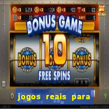 jogos reais para ganhar dinheiro